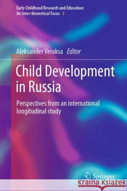 Child Development in Russia: Perspectives from an International Longitudinal Study Veraksa, Aleksander 9783031055232