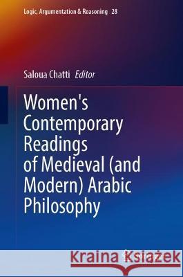 Women's Contemporary Readings of Medieval (and Modern) Arabic Philosophy  9783031056284 Springer International Publishing