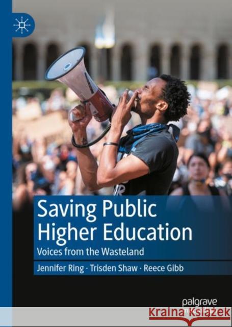 Saving Public Higher Education: Voices from the Wasteland Ring, Jennifer 9783031056451