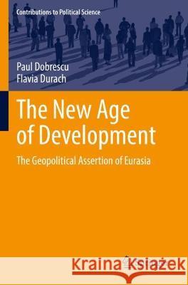 The New Age of Development Paul Dobrescu, Flavia Durach 9783031056666 Springer International Publishing