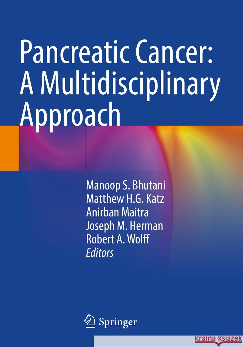 Pancreatic Cancer: A Multidisciplinary Approach  9783031057267 Springer International Publishing
