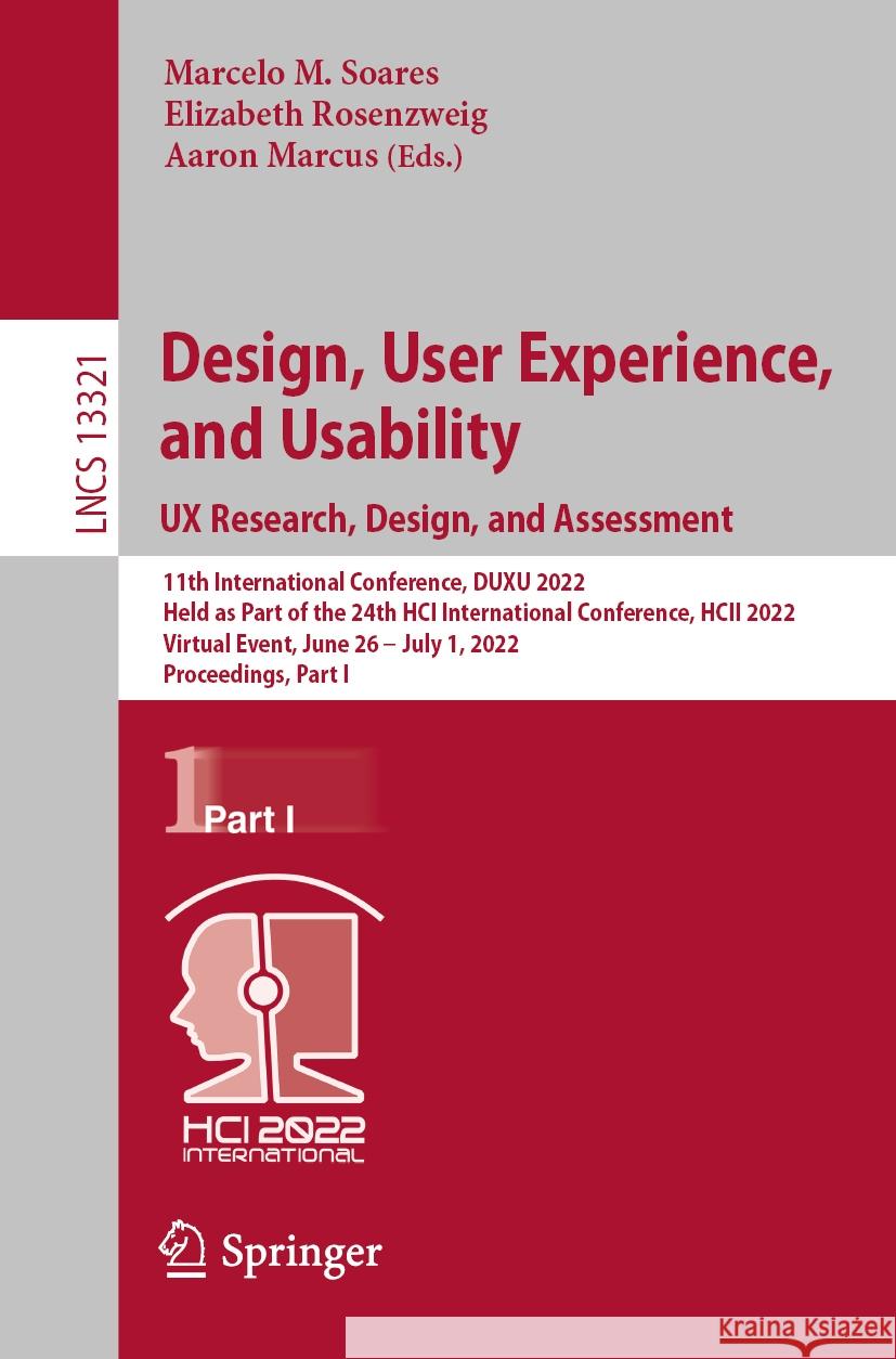 Design, User Experience, and Usability: UX Research, Design, and Assessment: 11th International Conference, Duxu 2022, Held as Part of the 24th Hci In Soares, Marcelo M. 9783031058967