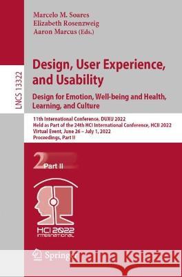 Design, User Experience, and Usability: Design for Emotion, Well-Being and Health, Learning, and Culture: 11th International Conference, Duxu 2022, He Soares, Marcelo M. 9783031058998