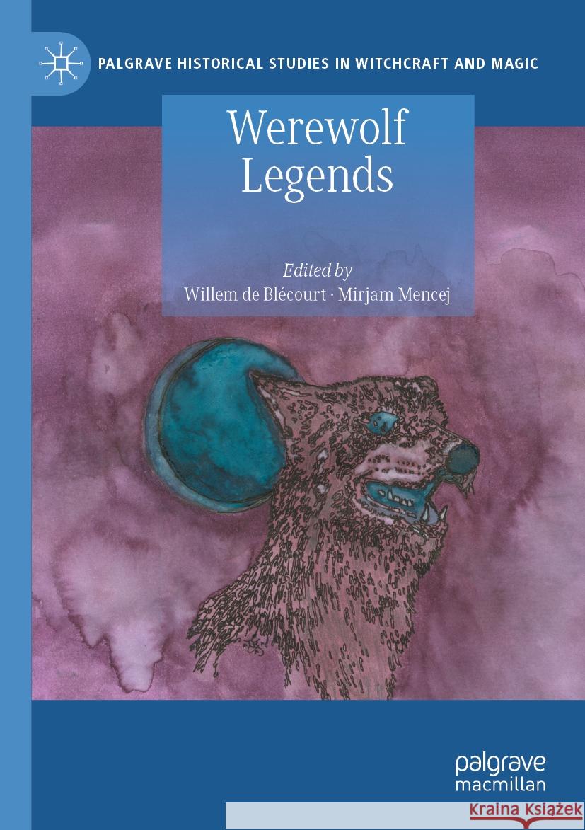 Werewolf Legends Willem de Bl?court Mirjam Mencej 9783031060847 Palgrave MacMillan