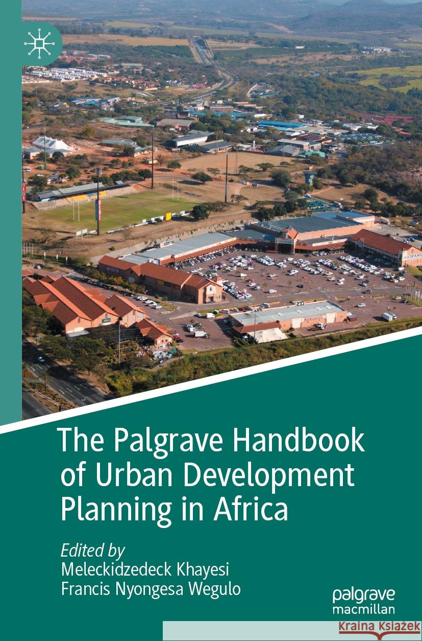 The Palgrave Handbook of Urban Development Planning in Africa  9783031060915 Springer International Publishing