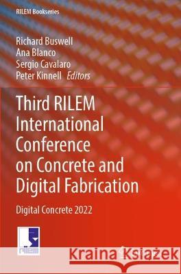Third RILEM International Conference on Concrete and Digital Fabrication  9783031061189 Springer International Publishing