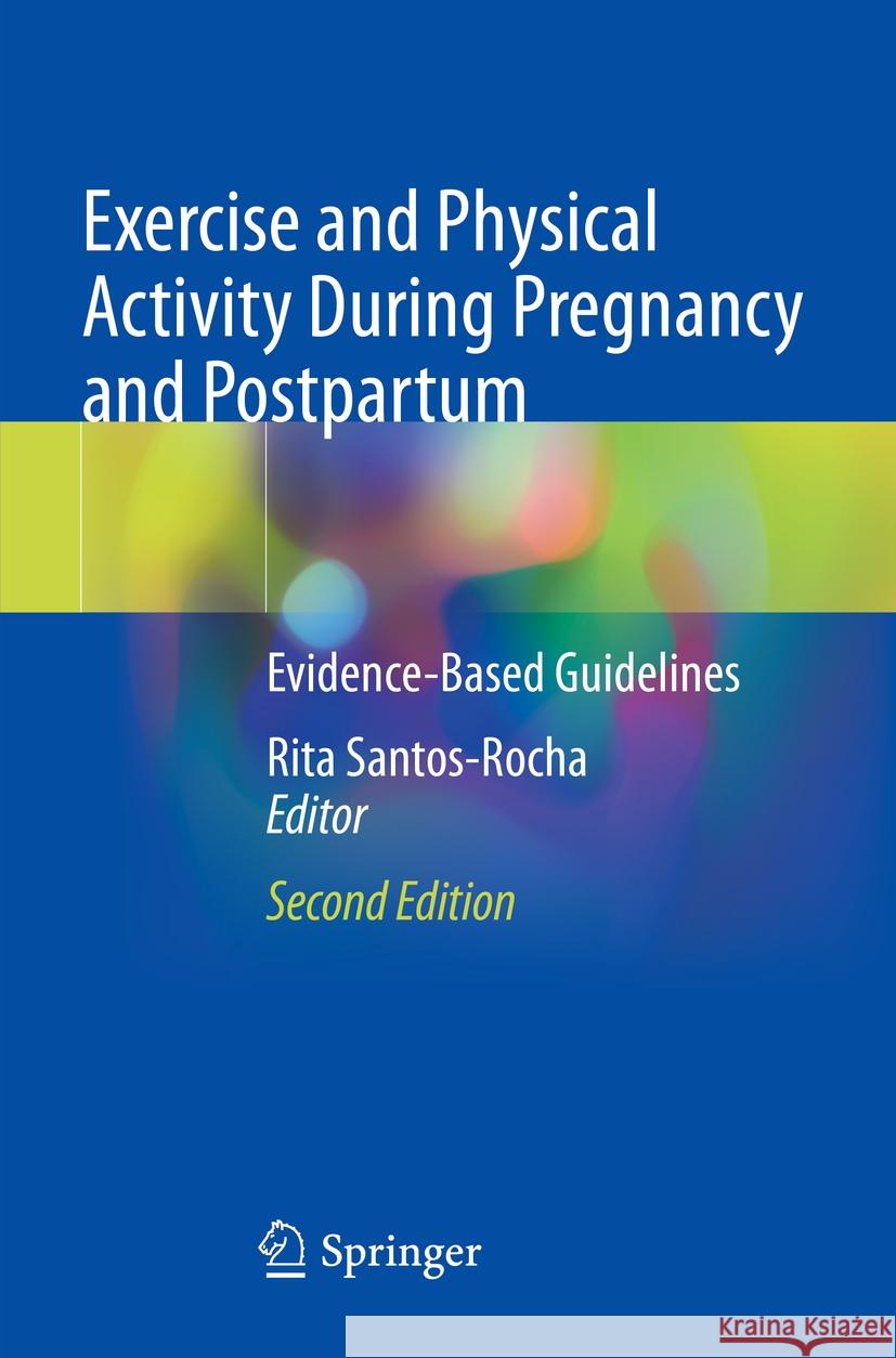 Exercise and Physical Activity During Pregnancy and Postpartum  9783031061394 Springer International Publishing