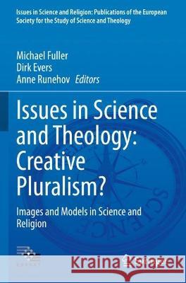 Issues in Science and Theology: Creative Pluralism?   9783031062797 Springer International Publishing