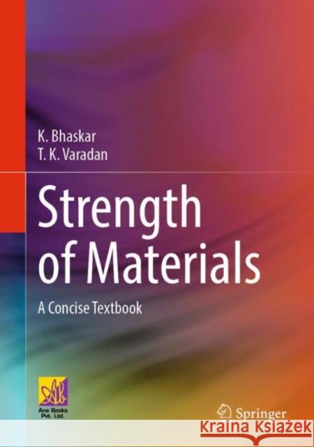 Strength of Materials: A Concise Textbook T. K. Varadan 9783031063763 Springer International Publishing AG