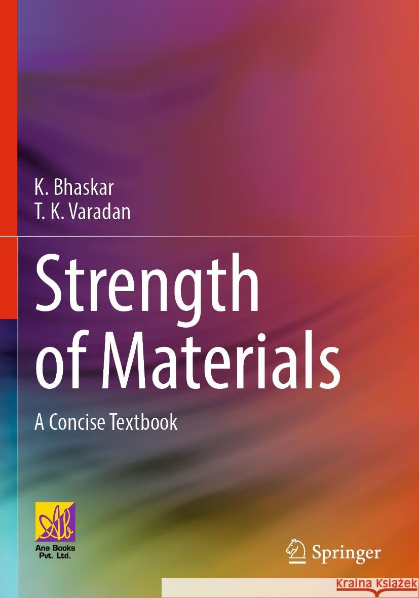 Strength of Materials K. Bhaskar, T. K. Varadan 9783031063794 Springer International Publishing