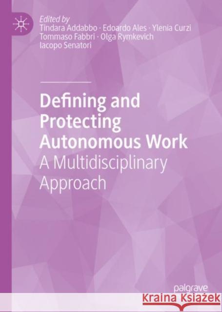 Defining and Protecting Autonomous Work: A Multidisciplinary Approach  9783031063961 Springer International Publishing AG