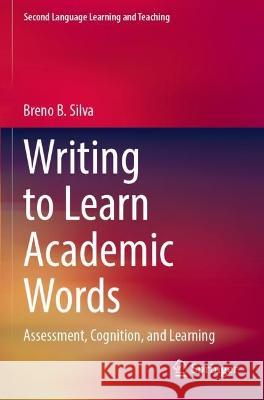 Writing to Learn Academic Words Breno B. Silva 9783031065071 Springer International Publishing