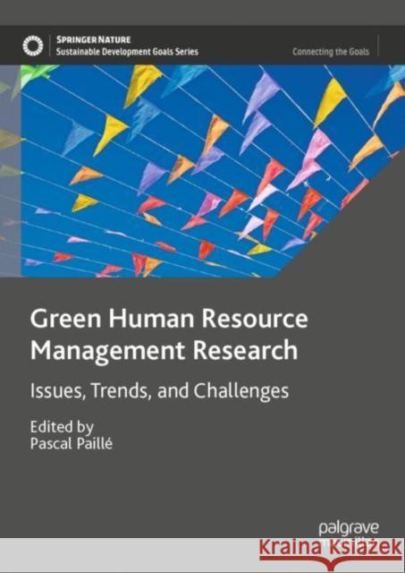 Green Human Resource Management Research: Issues, Trends, and Challenges  9783031065576 Springer International Publishing AG