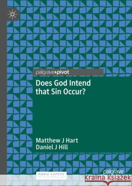 Does God Intend That Sin Occur? Hart, Matthew J. 9783031065699