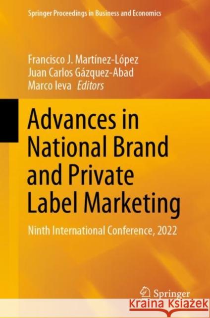 Advances in National Brand and Private Label Marketing: Ninth International Conference, 2022 Martínez-López, Francisco J. 9783031065804