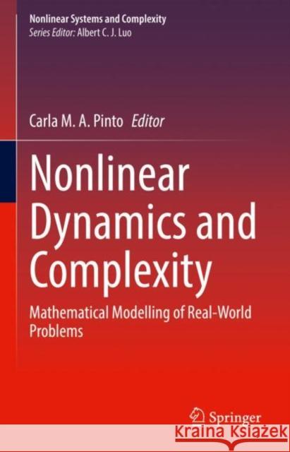 Nonlinear Dynamics and Complexity: Mathematical Modelling of Real-World Problems Carla M. a. Pinto 9783031066313 Springer