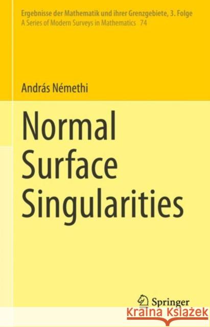 Normal Surface Singularities András Némethi 9783031067525 Springer International Publishing AG