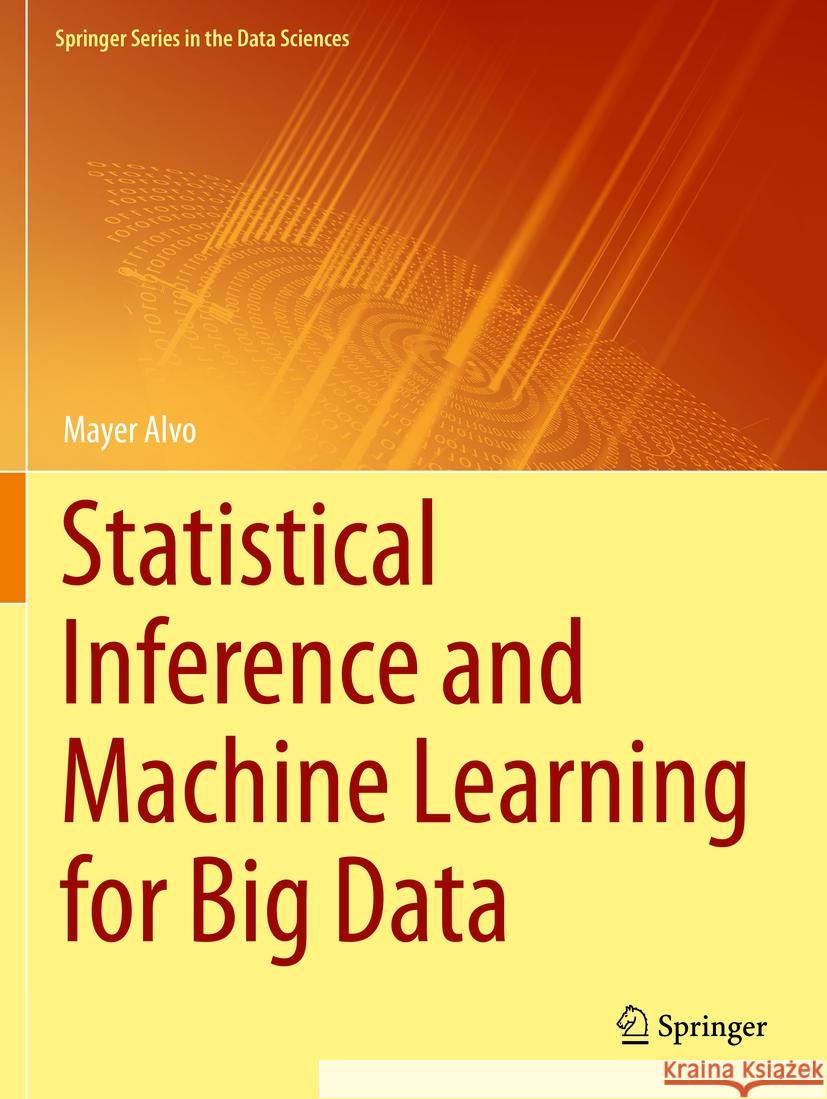 Statistical Inference and Machine Learning for Big Data Mayer Alvo 9783031067860 Springer