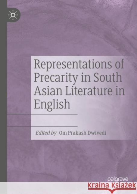 Representations of Precarity in South Asian Literature in English  9783031068164 Springer International Publishing AG