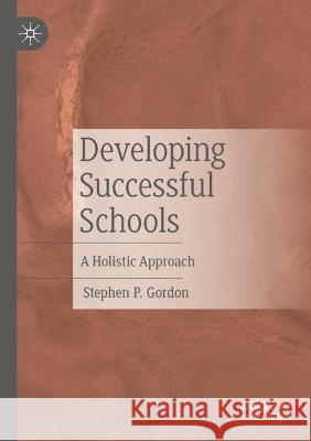 Developing Successful Schools  Gordon, Stephen P. 9783031069185
