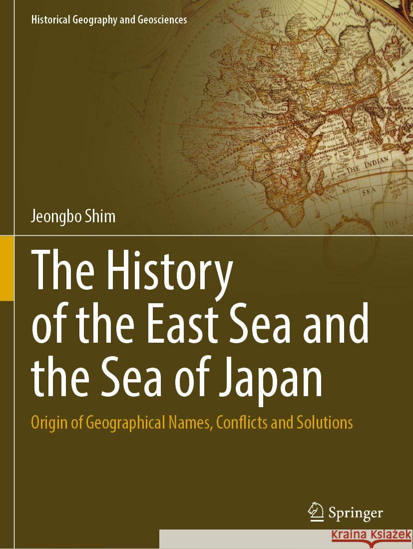 The History of the East Sea and the Sea of Japan Jeongbo Shim 9783031070464 Springer International Publishing