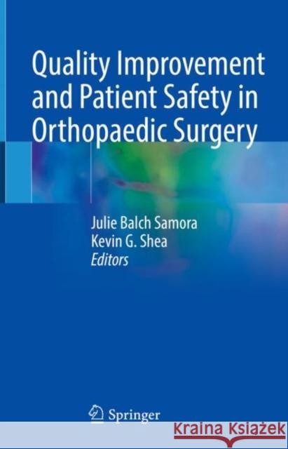 Quality Improvement and Patient Safety in Orthopaedic Surgery  9783031071041 Springer International Publishing
