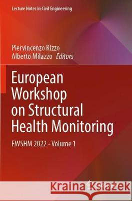 European Workshop on Structural Health Monitoring  9783031072567 Springer International Publishing