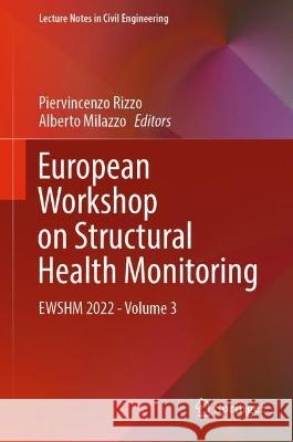European Workshop on Structural Health Monitoring  9783031073243 Springer International Publishing