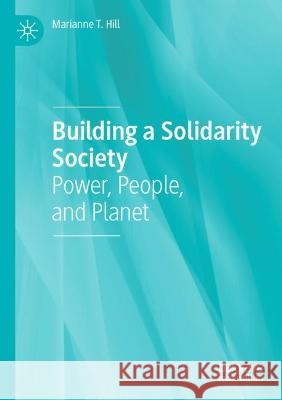 Building a Solidarity Society Marianne T. Hill 9783031073519 Springer International Publishing