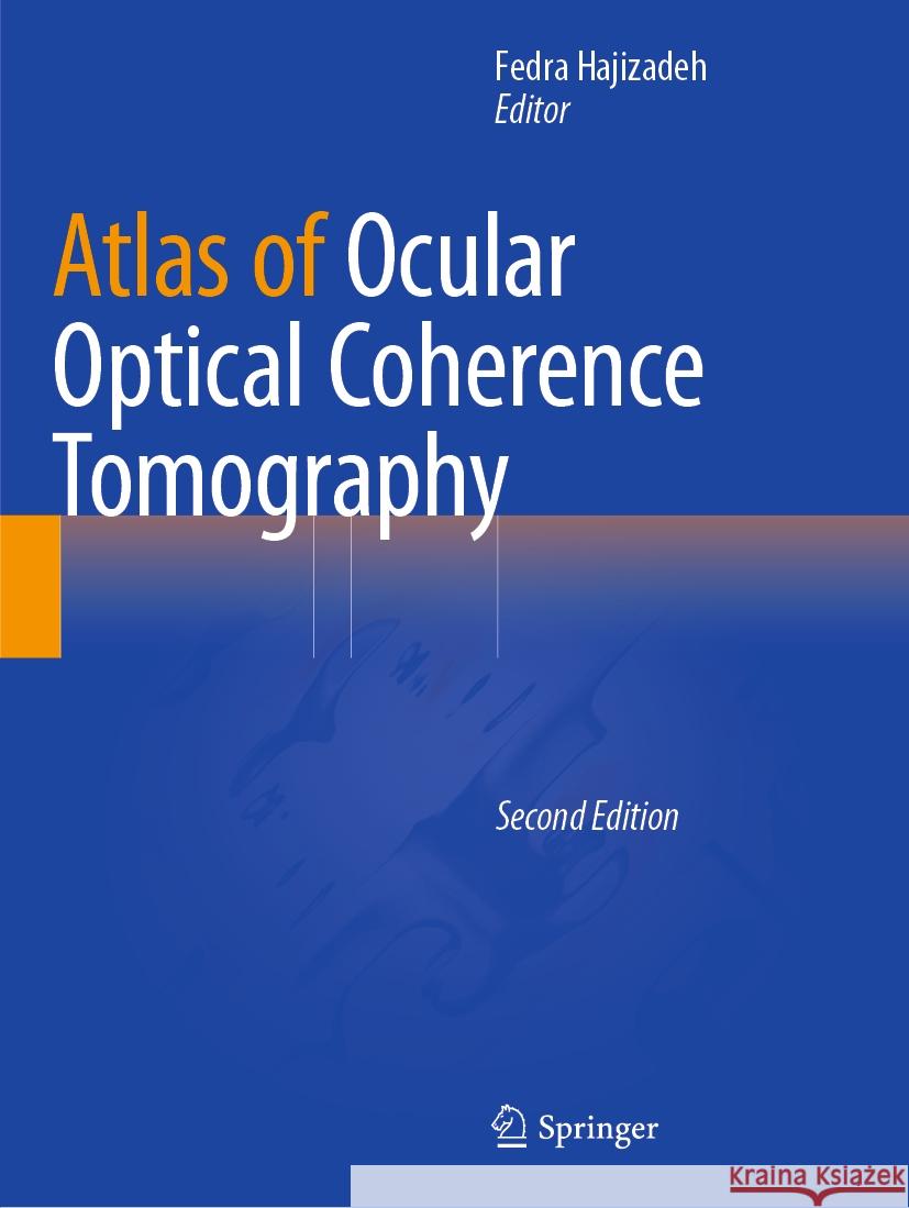 Atlas of Ocular Optical Coherence Tomography Fedra Hajizadeh 9783031074127 Springer