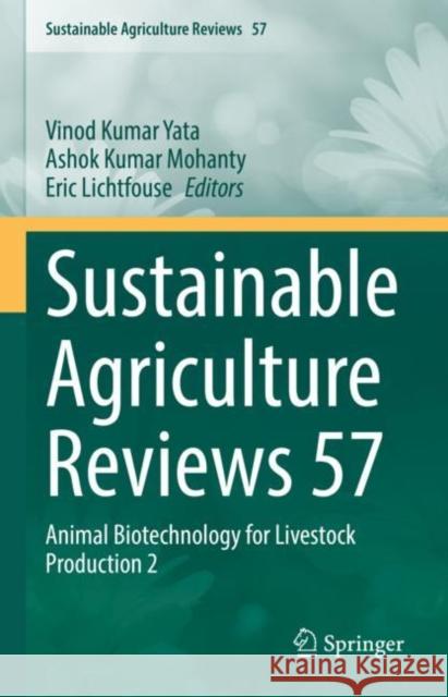 Sustainable Agriculture Reviews 57: Animal Biotechnology for Livestock Production 2 Yata, Vinod Kumar 9783031074950
