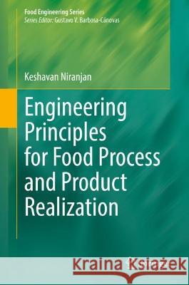 Engineering Principles for Food Process and Product Realization Keshavan Niranjan 9783031075698