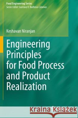 Engineering Principles for Food Process and Product Realization Keshavan Niranjan 9783031075728