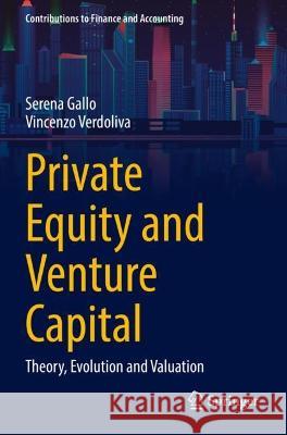 Private Equity and Venture Capital Serena Gallo, Vincenzo Verdoliva 9783031076329 Springer International Publishing