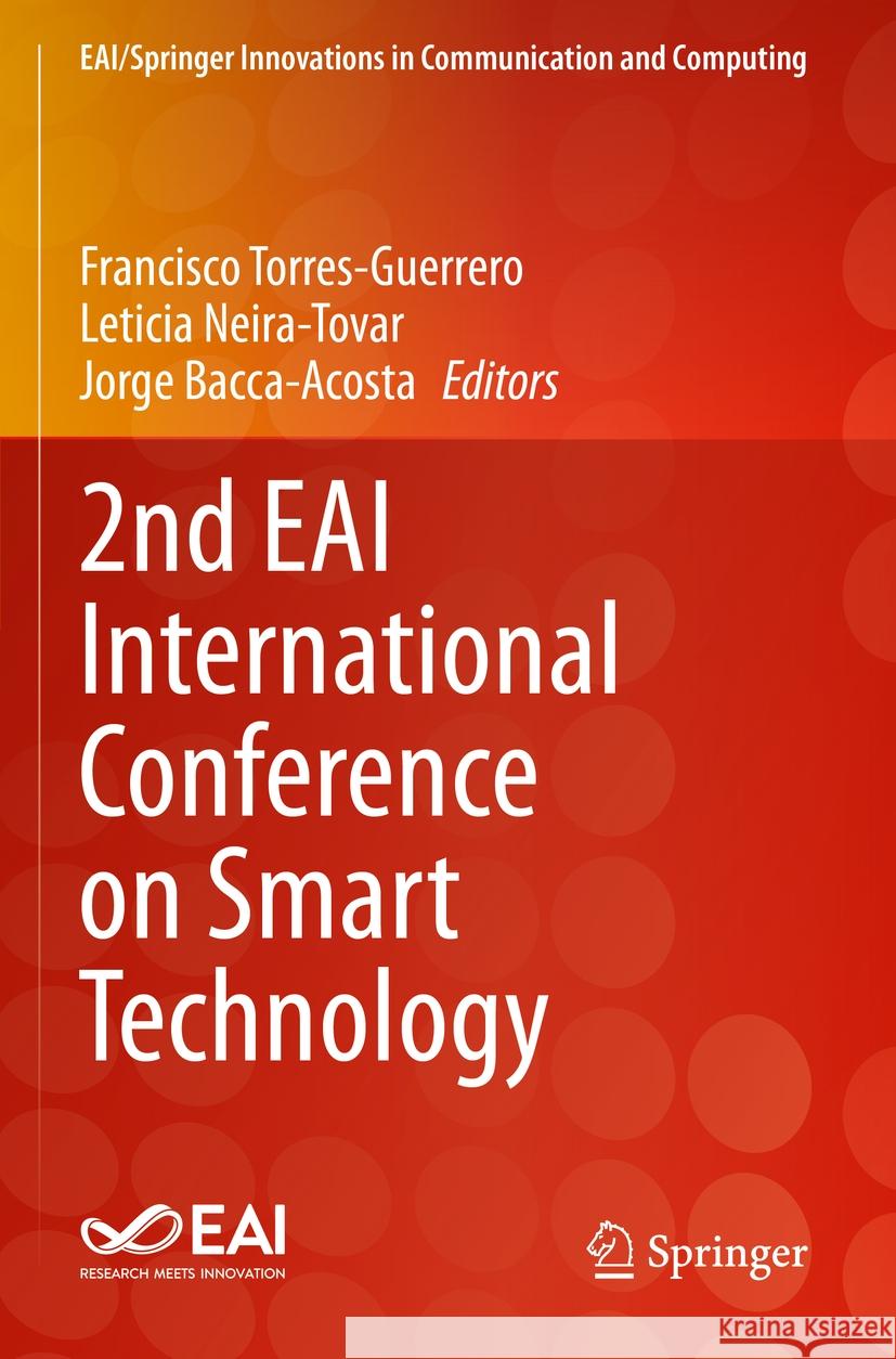 2nd Eai International Conference on Smart Technology Francisco Torres-Guerrero Leticia Neira-Tovar Jorge Bacca-Acosta 9783031076725 Springer