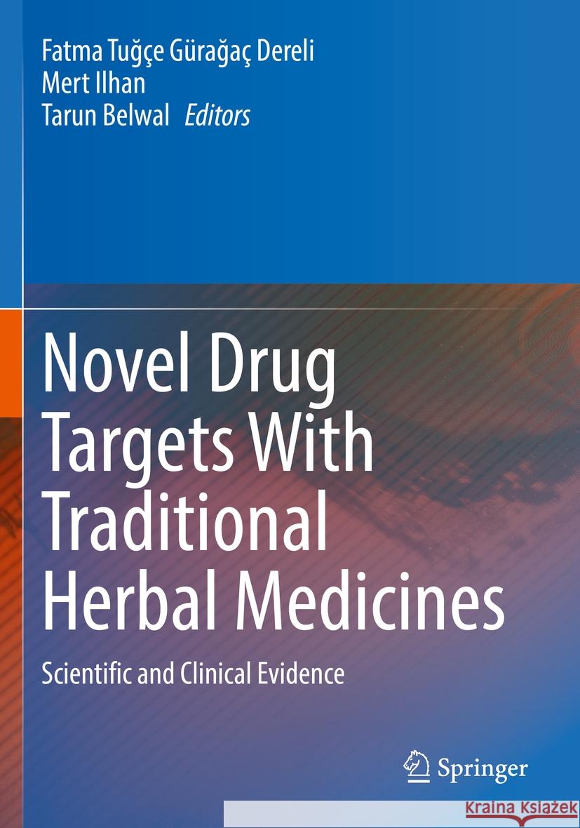 Novel Drug Targets With Traditional Herbal Medicines  9783031077555 Springer International Publishing
