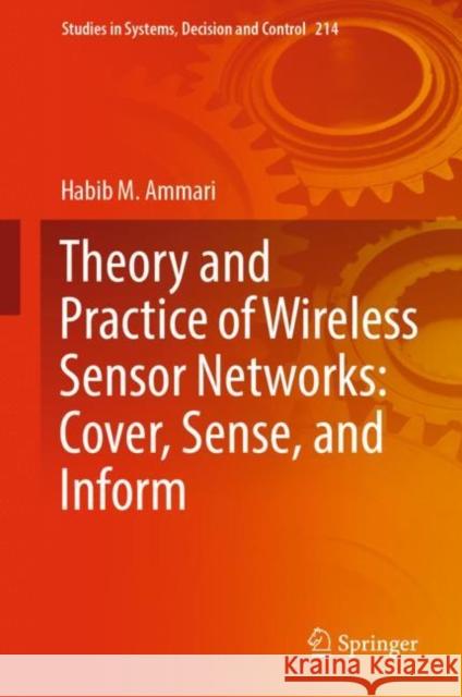 Theory and Practice of Wireless Sensor Networks: Cover, Sense, and Inform Habib M. Ammari   9783031078224