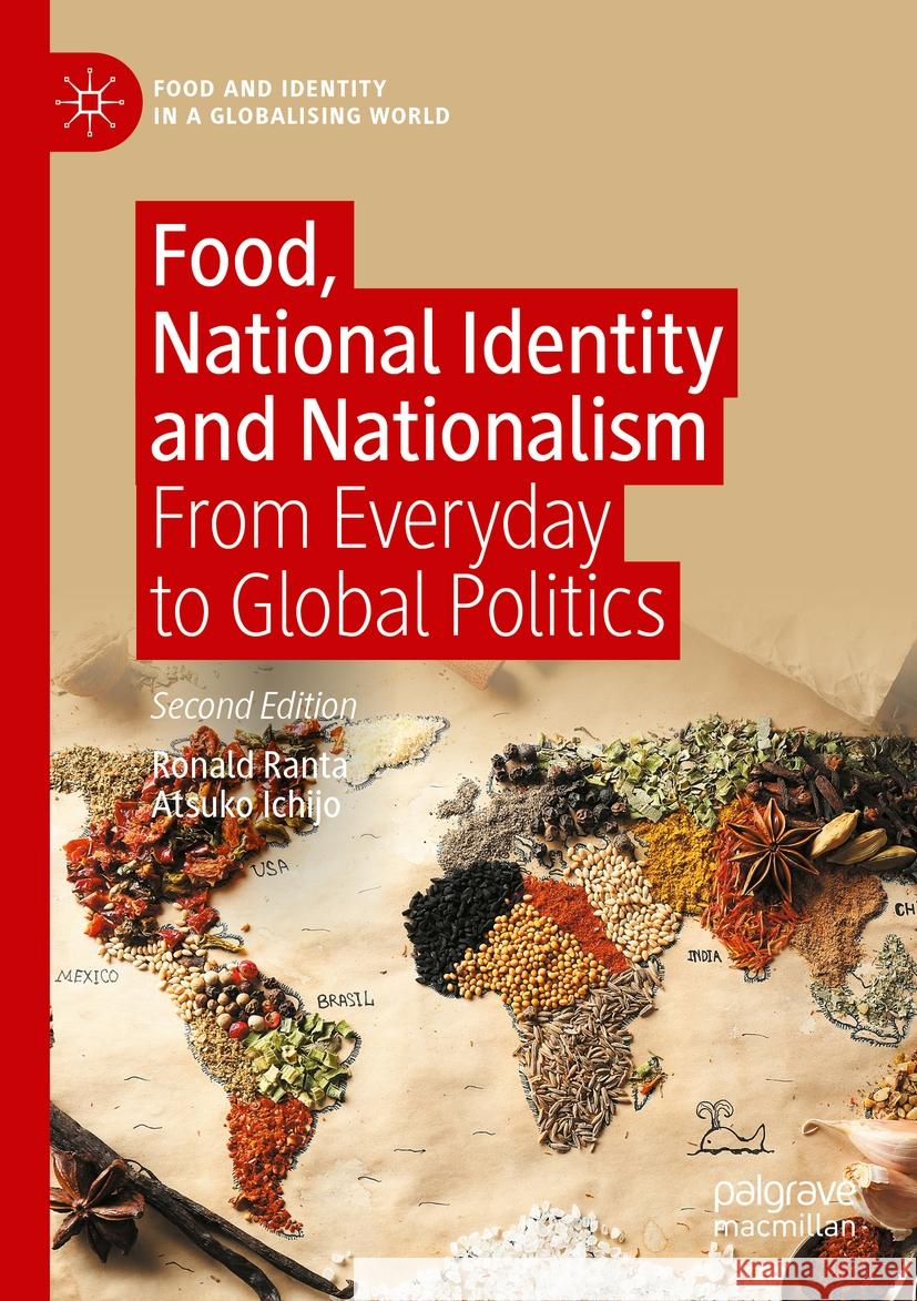 Food, National Identity and Nationalism Ronald Ranta, Atsuko Ichijo 9783031078361 Springer International Publishing