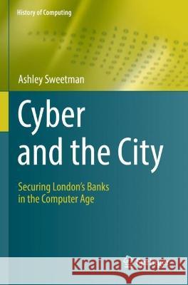 Cyber and the City Ashley Sweetman 9783031079351 Springer International Publishing