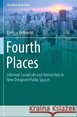 Fourth Places Patricia Aelbrecht 9783031079481 Springer International Publishing