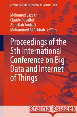 Proceedings of the 5th International Conference on Big Data and Internet of Things  9783031079689 Springer International Publishing
