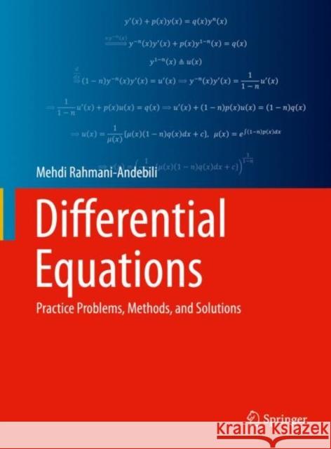 Differential Equations: Practice Problems, Methods, and Solutions Mehdi Rahmani-Andebili   9783031079832 Springer International Publishing AG