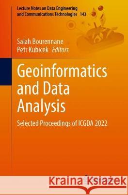 Geoinformatics and Data Analysis: Selected Proceedings of Icgda 2022 Bourennane, Salah 9783031080166