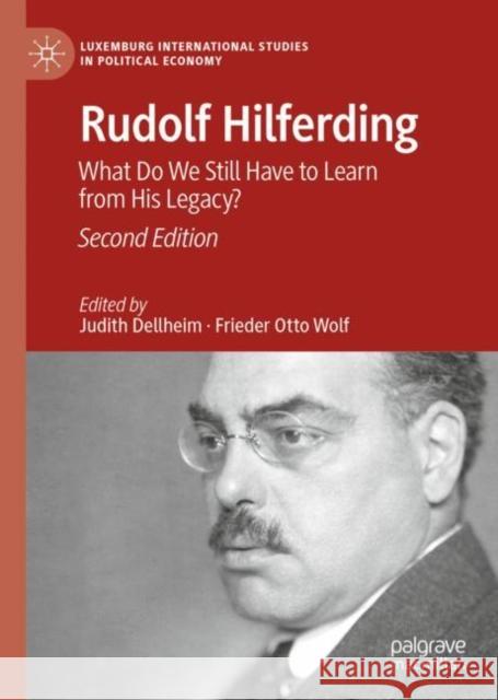 Rudolf Hilferding: What Do We Still Have to Learn from His Legacy? Dellheim, Judith 9783031080951 Springer International Publishing AG