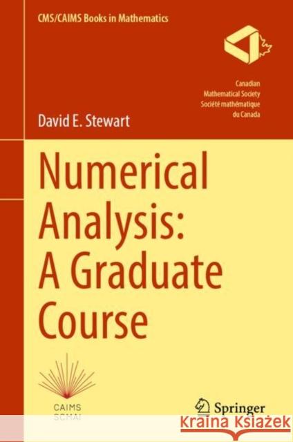 Numerical Analysis: A Graduate Course David E. Stewart 9783031081200 Springer