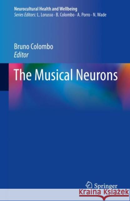 The Musical Neurons  9783031081316 Springer International Publishing AG