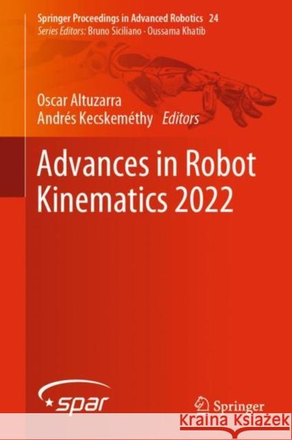 Advances in Robot Kinematics 2022  9783031081392 Springer International Publishing