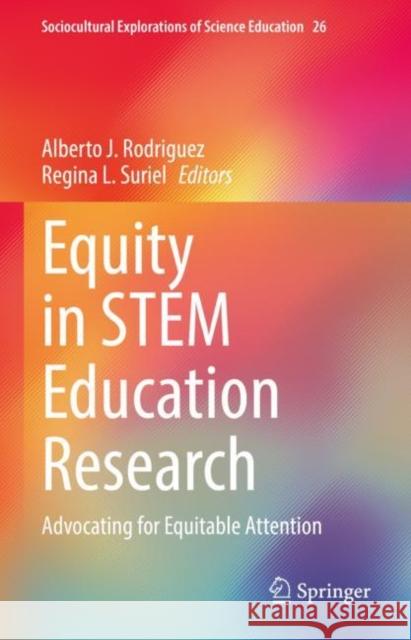 Equity in Stem Education Research: Advocating for Equitable Attention Rodriguez, Alberto J. 9783031081491 Springer International Publishing
