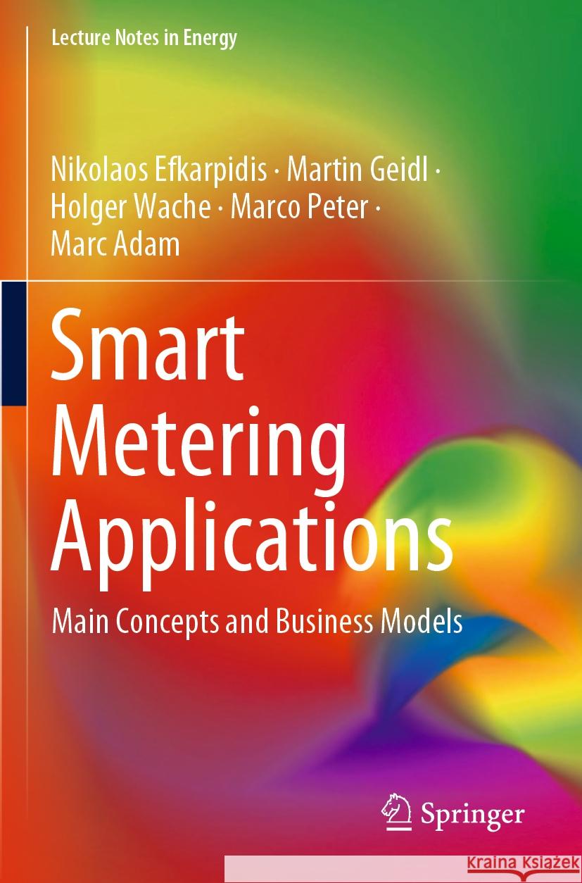 Smart Metering Applications Nikolaos Efkarpidis, Martin Geidl, Holger Wache 9783031082184