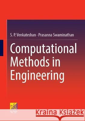 Computational Methods in Engineering S. P. Venkateshan Prasanna Swaminathan 9783031082252 Springer